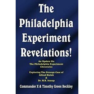 The Philadelphia Experiment Revelations!: An Update on the Philadelphia Experiment Chronicles - Exploring the Strange Case of Alfred Bielek & Dr. M.K. imagine