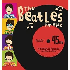 The Beatles for Kidz, Hardcover - John Millea imagine