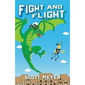 Fight and Flight, Paperback - Scott Meyer imagine