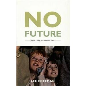 No Future-PB, Paperback - Lee Edelman imagine