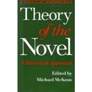 Theory of the Novel: A Historical Approach, Paperback - Michael McKeon imagine