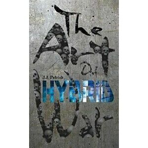 The Art of Hybrid War, Paperback - J. J. Patrick imagine