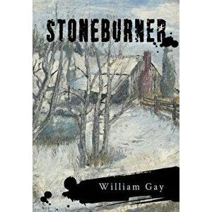 Stoneburner, Hardcover - William Gay imagine