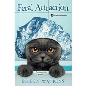 Feral Attraction, Paperback - Eileen Watkins imagine