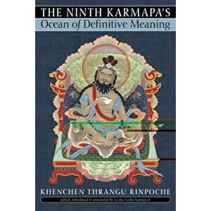The Ninth Karmapa's Ocean of Definitive Meaning, Paperback (2nd Ed.) - Khenchen Thrangu Rinpoche imagine