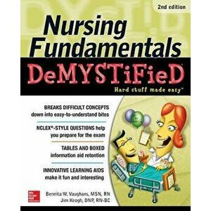 Nursing Fundamentals Demystified, Paperback (2nd Ed.) - Bennita Vaughans imagine