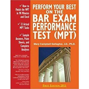 Perform Your Best on the Bar Exam Performance Test (Mpt): Train to Finish the Mpt in 90 Minutes Like a Sport, Paperback - Mary Campbell Gallagher imagine