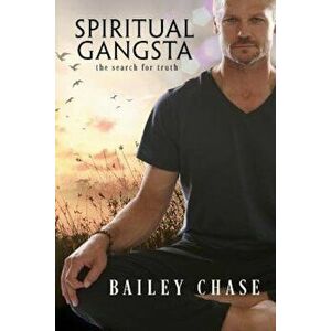 Spiritual Gangsta, Paperback - Bailey Chase imagine