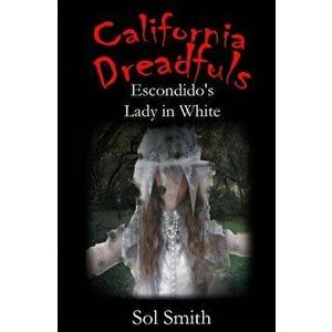 Escondido's Lady in White, Paperback - Sol Smith imagine