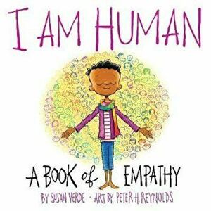 I Am Human: A Book of Empathy, Hardcover - Susan Verde imagine