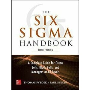 The Six SIGMA Handbook, 5e, Hardcover (5th Ed.) - Thomas Pyzdek imagine