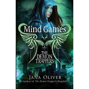 Mind Games: A Demon Trappers Novel, Paperback - Jana Oliver imagine