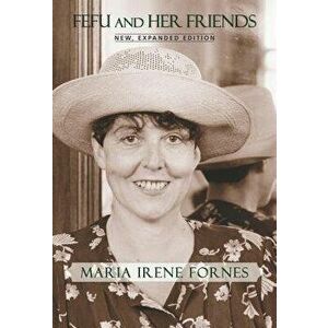 Fefu and Her Friends: New, Expanded Edition, Paperback - Maria Irene Fornes imagine
