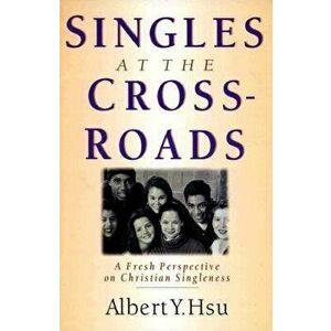 Singles at the Crossroads, Paperback - Albert Y. Hsu imagine