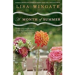 A Month of Summer, Paperback - Lisa Wingate imagine