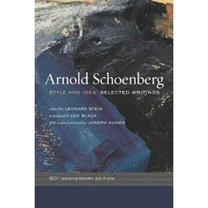 Style and Idea: Selected Writings, 60th Anniversary Edition, Paperback (2nd Ed.) - Arnold Schoenberg imagine