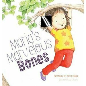 Maria's Marvelous Bones, Hardcover - Dr Carrie Kollias imagine