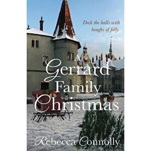 A Gerrard Family Christmas, Paperback - Rebecca Connolly imagine