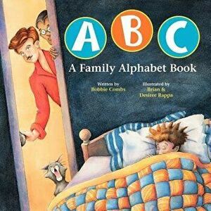 ABC a Family Alphabet Book, Paperback - Bobbie Combs imagine