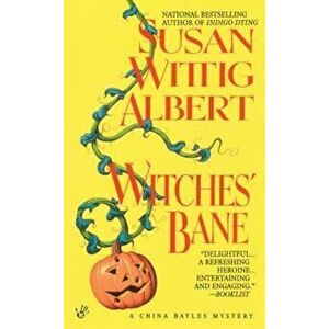 Witches' Bane - Susan Wittig Albert imagine