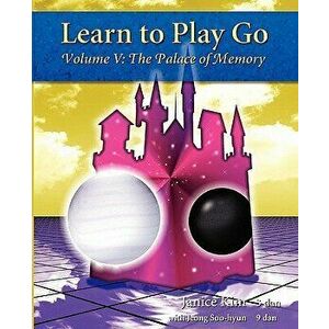 Learn to Play Go: The Palace of Memory (Volume V): The Palace of Memory Volume V, Paperback - Janice Kim imagine