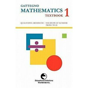 Gattegno Mathematics Textbook 1, Paperback - Caleb Gattegno imagine