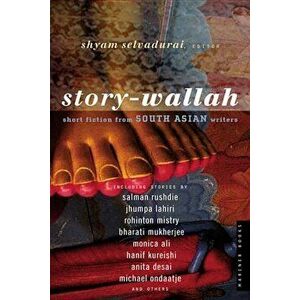 Story-Wallah: Short Fiction from South Asian Writers, Paperback - Shyam Selvadurai imagine