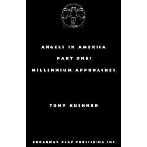 Angels in America, Part One: Millennium Approaches, Paperback - Tony Kushner imagine