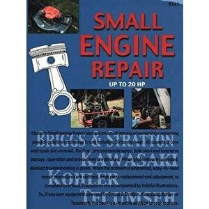 Small Engine Repair Up to 20 HP, Paperback - Chilton imagine