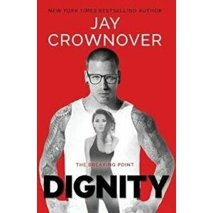 Dignity, Paperback - Jay Crownover imagine
