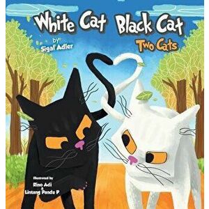 White Cat Black Cat: Two Cats, Hardcover - Sigal Adler imagine