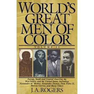 World's Great Men of Color, Volume II, Paperback - J. a. Rogers imagine