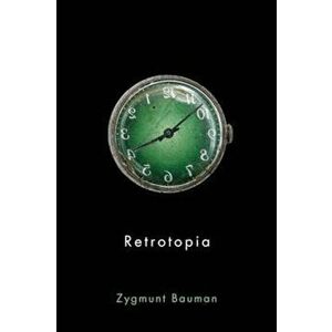 Retrotopia, Paperback - Zygmunt Bauman imagine