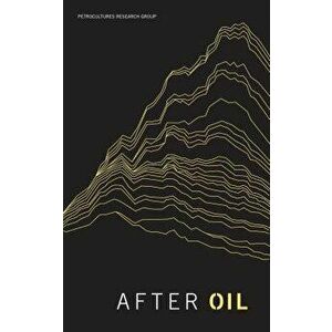 After Oil, Paperback - Imre Szeman imagine