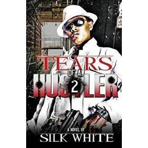 Tears of a Hustler PT 2, Paperback - Silk White imagine
