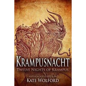 Krampusnacht: Twelve Nights of Krampus, Paperback - Kate Wolford imagine