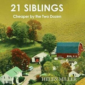 21 Siblings: Cheaper by the Two Dozen, Paperback - Helen Miller imagine