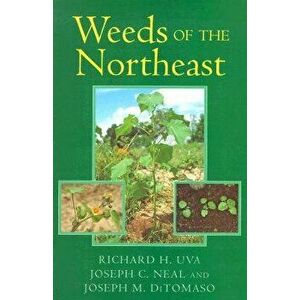 Weeds of the Northeast, Paperback - Richard H. Uva imagine