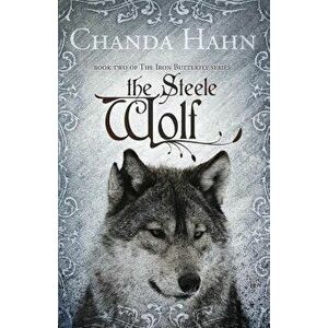 The Steele Wolf, Paperback - Chanda Hahn imagine