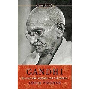 Gandhi: His Life and Message for the World - Louis Fischer imagine