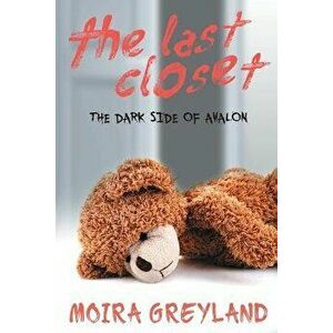 The Last Closet: The Dark Side of Avalon, Paperback - Moira Greyland imagine
