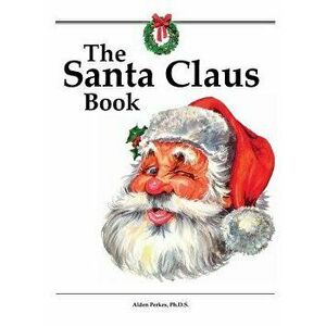 The Santa Claus Book, Hardcover - Alden Perkes imagine