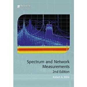 Spectrum and Network Measurements, Hardcover (2nd Ed.) - Robert A. Witte imagine