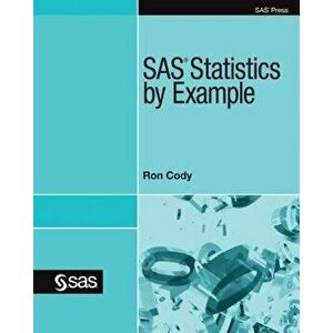 SAS Statistics by Example, Paperback - Ron Cody imagine