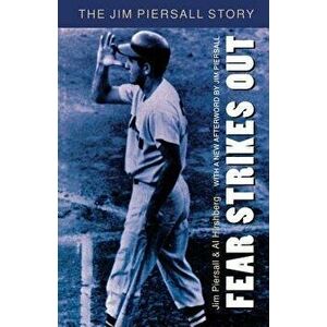 Fear Strikes Out: The Jim Piersall Story, Paperback - Jim Piersall imagine
