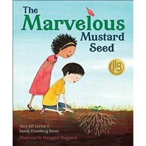 The Marvelous Mustard Seed, Hardcover - Amy-Jill Levine imagine
