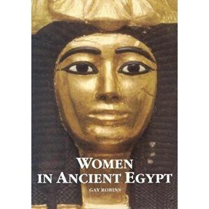 Women in Ancient Egypt, Paperback - Gay Robins imagine