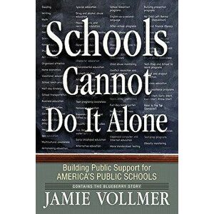 Schools Cannot Do It Alone, Paperback - Jamie Robert Vollmer imagine