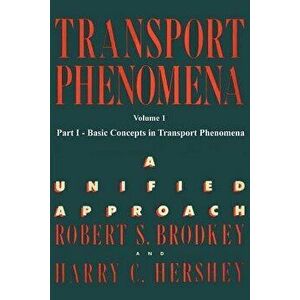Transport Phenomena: A Unified Approach Vol. 1, Paperback - Harry C. Hershey imagine