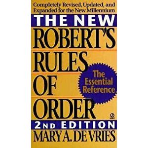 The New Robert's Rules of Order: Completely Revised, Updated, and Expanded for the New Millennium (2nd Ed.) - Mary A. de Vries imagine